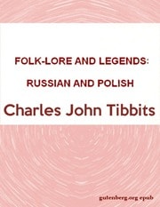 Cover of Folk-Lore and Legends: Russian and Polish, by Charles John Tibbits