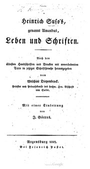 Cover of Heinrich Suso's, genannt Amandus, Leben und Schriften. Nach den ältesten Handschriften und Drucken mit unverändertem Texte in jetziger Schriftsprache herausgegeben von Melchior Diepenbrock. Mit einer Einleitung von J. Görres
