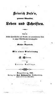 Cover of Heinrich Suso's, genannt Amandus, Leben und Schriften. Nach den ältesten Handschriften und Drucken mit unverändertem Texte in jetziger Schriftsprache herausgegeben von Melchior Diepenbrock. Mit einer Einleitung von J. Görres. 3. Auflage