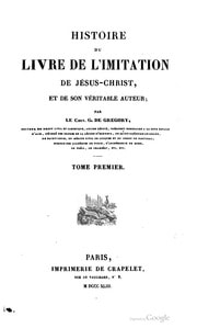 Cover of Histoire du livre de l'Imitation de Jésus-Christ, et de son véritable auteur. Tome premier
