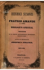 Cover of Henrici Susonis seu fratris Amandi († a. 1365) Horologium sapientiae. Textum ad XI codicum manuscriptorum editionisque principis fidem accurate recognovit Josephus Strange. Editio nova
