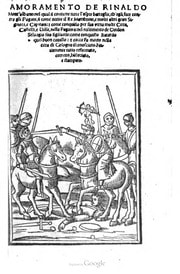 Cover of Inamoramento de Rinaldo di Mont'Albano: nel qual si contiene tutte l' aspre battaglie, ch' egli fece contra gli Pagani, si come occise il Re Mambrino, e molti altri gran Signori, e Capitani: e come conquisto per sua virtu molte Citte, Castelli, e Ville, della Pagania: del nascimento de Guidon Seluagio suo figliuolo: come conquisto Baiardo quel buon cauallo: e come fu morto nella citta di Cologna isconosciuto. Nouamente tutto reformato, corretto, historiato, e stampato