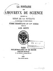 Cover of La fontaine des amoureux de science composée par Jehan de La Fontaine de Valenciennes, en le comté de Henault, poème hermétique du XVe siècle publié par Ach. Genty