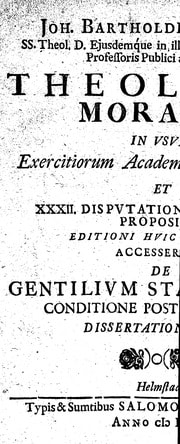 Cover of Joh. Bartholdi Niemeieri ... Theologia moralis, in usum exercitiorum academicorum adornata et XXXII disputationibus publicus proposita. Editioni huic secundæ accesserunt de gentilium statu atque conditione post hanc vitam dissertationes duæ [microform]