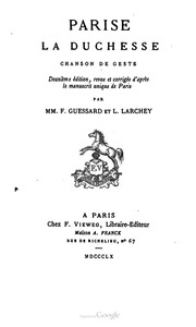 Cover of Parise la duchesse, chanson de geste. Deuxième édition, revue et corrigée d'après le manuscrit unique de Paris par MM. F. Guessard et L. Larchey