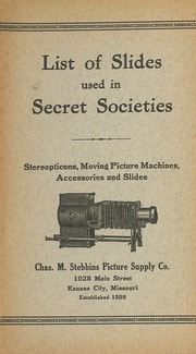 Cover of List of Slides used in Secret Societies: Stereopticons, Moving Picture Machines, Accessories and Slides