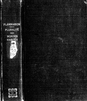 Cover of La pluralité des mondes habités; étude où l'on expose les conditions d'habitabilité des terres célestes, discutées au point de vue de l'astronomie, de la physiologie et de la philosophie naturelle