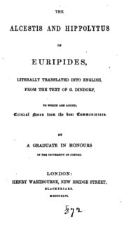 Cover of The Alcestis and Hippolytus of Euripides, literally tr., to which are added, critical notes, by