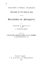 Cover of Ancient Symbol Worship: Influence of the Phallic Idea in the Religions of Antiquity