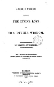 Cover of Angelic wisdom concerning the divine love and the divine wisdom. Transl