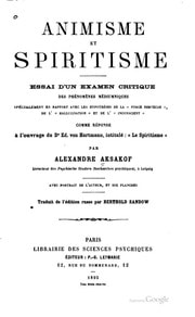 Cover of Animisme et spiritisme, essai d'un examen critique des phénomènes médiumniques, spécialement en rapport avec les hypothèses de la "force nerveuse", de l'"hallucination" et de l'"inconscient."