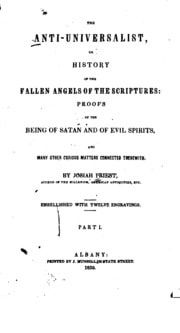 Cover of The Anti-universalist, Or, History of the Fallen Angels of the Scriptures: Or History of the