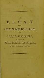Cover of An essay on somnambulism, or, sleep-walking produced by animal electricity and magnetism, as well as by sympathy, &c