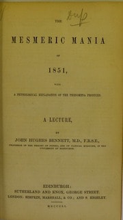 Cover of The mesmeric mania of 1851, with a physiological explanation of the phenomena produced [electronic resource]