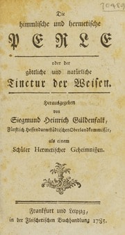 Cover of Die himmlische und hermetische Perle, oder der [sic] göttliche und natürliche Tincutr der Weisen