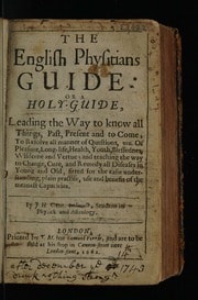 Cover of The English physitians guide: or a holy-guide, leading the way to know all things past, present and to come