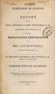 Cover of Examination of evidence and report to the Most Reverend James Whitfield ... upon the miraculous restoration of Mrs. Ann Mattingly, of the city of Washington, D.C. ... together with the documents