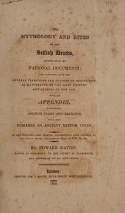 Cover of The mythology and rites of the British druids, ascertained by national documents; and compared with the general traditions and customs of heathenism, as illustrated by the most eminent antiquaries of our age. With an appendix, containing ancient poems and extracts, with some remarks on ancient British coins
