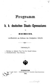 Cover of Programm des k. k. deutschen Staats-Gymnasiums in Kremsier, veröffentlicht am Schlusse des Schuljahres 1884/85
