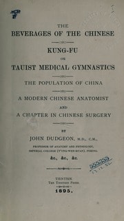 Cover of The beverages of the Chinese: Kung-fu; or, Tauist medical gymnastics; the population of China; a modern Chinese anatomist; and a chapter in Chinese surgery