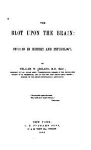 Cover of The Blot Upon the Brain: Studies in History and Psychology