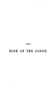 Cover of The book of the lodge; or, Officer's manual. To which is added A century of aphorisms