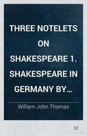 Cover of Three Notelets on Shakespeare 1. Shakespeare in Germany by William J. Thomas