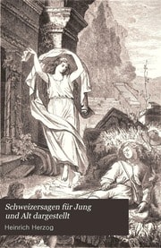 Cover of Schweizersagen für Jung und Alt dargestellt