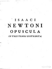 Cover of Isaaci Newtoni equitis aurati opuscula mathematica, philosophica et philologica. Collegit partimque latine vertit ac recensuit Joh. Castillioneus jurisconsultus
