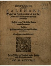 Cover of Kurtzer Bericht von gemeinem Kalender, Woher er kommen wie er mit der Zeit verrueckt ob vnd wie er widerumb zuersetzen sey. Ausz Anlasz der Paepstlichen newlich auszgegangenen Kalenders Reformation gestelt in Fuerstlicher Pfaltzgraeuischer Schul zu Newstadt and der Hardt