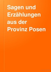 Cover of Sagen und Erzählungen aus der Provinz Posen