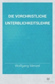 Cover of Die vorchristliche Unterblichkeitslehre