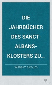 Cover of Die Jahrbücher des Sanct-Albans-Klosters zu Mainz