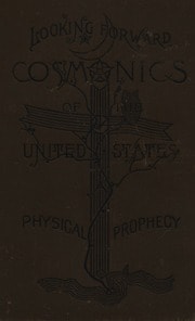 Cover of Cosmonics of the United States: A Physical Prophecy of North America and a Forecast of Our Country, Founded in Creative Law (1893)