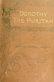 Cover of Dorothy the puritan; the story of a strange delusion