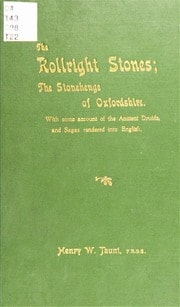 Cover of The rollright stones; the stonehenge of Oxfordshire; with some account of the ancient druids and sagas rendered into English, illustrated with camera and pen