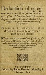 Cover of A declaration of egregious popish impostures to with-draw the harts of Her Maiesties subiects from their allegeance, and from the truth of Christian religion professed in England, vnder the pretence of casting out deuils practised by Edmunds, alias Weston a Iesuit, and diuers Romish priests his wicked associates