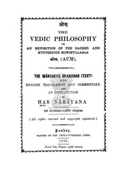 Cover of The Vedic philosophy or an exposition of the sacred and mysterious monosyllable (AUM): the Mandukya Upanishad (text) English translation and Commentary