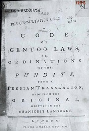 Cover of Code of gentoo laws, or ordinations of the pundits: from a persian translation, made from the original written in the Sanscrit language