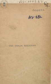Cover of The Indian religions or results of the mysterious Buddhism concerning that also which is to be understood in the divinity of fire