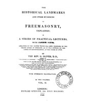 Cover of The historical landmarks and other evidences of Freemasonry, explained : in a series of practical lectures, with copious notes