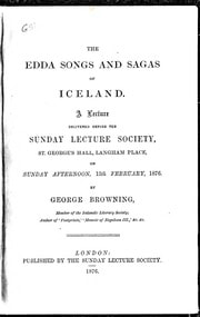 Cover of The Edda songs and sagas of Iceland. A lecture delivered before the Sunday Lecture Society, St George's Hall, Langham Place on Sunday afternoon, 13th February 1876