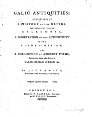 Cover of Galic antiquities: consisting of a history of the druids, particularly of those of Caledonia; a dissertation on the authenticity of the poems of Ossian; and a collection of ancient poems