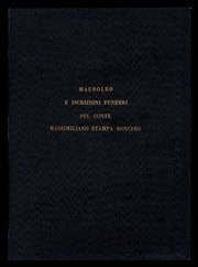 Cover of Descrizione del mausoleo e iscrizioni funebri per l'esequie del conte Massimiliano Giuseppe Stampa, Marchese di Soncino