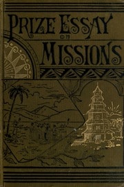 Cover of The heathen world; its need of the Gospel, and the Church's obligation to supply it