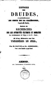 Cover of Histoire des druides, et particulièrement de ceux de la Calédonie, d'après m. Smith, suivie de Recherches sur les antiquités celtiques et romaines des arrondissements de Poligny et de St.-Claude, et d'un Mémoire sur les tourbières du Jura
