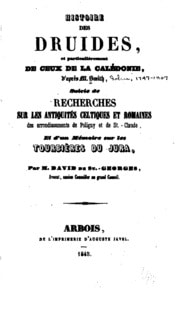 Cover of Histoire des druides, et particulièrement de ceux de la Calédonie, d'après m. Smith, suivie de Recherches sur les antiquités celtiques et romaines des arrondissements de Poligny et de St.-Claude, et d'un Mémoire sur les tourbières du Jura