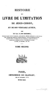 Cover of Histoire du livre de l'Imitation de Jésus-Christ, et de son véritable auteur. Tome second