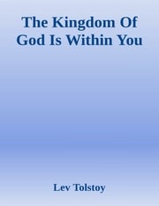 Cover of The Kingdom Of God Is Within You by Lev Tolstoy
