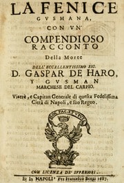 Cover of La fenice Gusmana, con vn' compendioso racconto della morte dell'eccellentissimo sig. d. Gaspar de Haro y Gusman, marchese del Carpio, vicerè e capitan generale di questa fedelissima città di Napoli e suo regno
